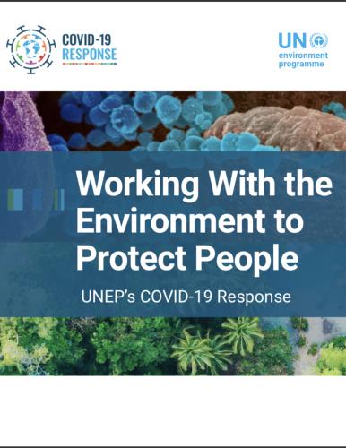 Cover shows the title "Working with the Environment to Protect People: UNEP's COVID-19 Response" in front of a collage of environmental elements. 
